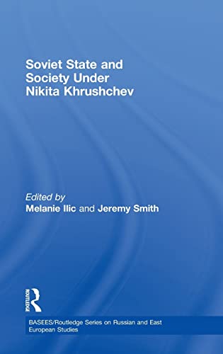 Imagen de archivo de Soviet State and Society Under Nikita Khrushchev (BASEES/Routledge Series on Russian and East European Studies) a la venta por Chiron Media