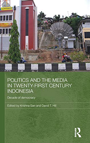 9780415476522: Politics and the Media in Twenty-First Century Indonesia: Decade of Democracy (Media, Culture and Social Change in Asia)