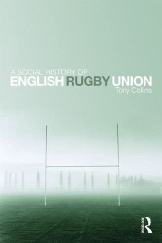 A Social History of English Rugby Union - Collins, Tony