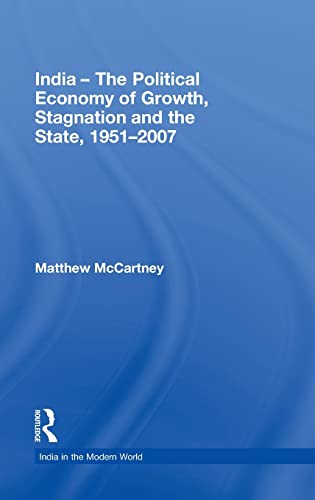 McCartney, M: India - The Political Economy of Growth, Stagn - Matthew McCartney