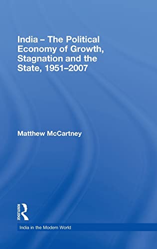 Imagen de archivo de India - The Political Economy of Growth, Stagnation and the State, 1951-2007 a la venta por Blackwell's