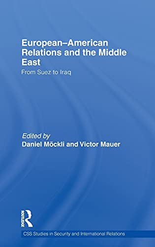 European-American Relations and the Middle East - MÖCKLI, DANIEL; MAUER, VICTOR.