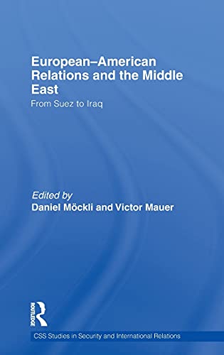 9780415476645: European-American Relations and the Middle East: From Suez to Iraq