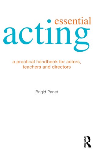 Stock image for Essential Acting: A Practical Handbook for Actors, Teachers and Directors for sale by Bahamut Media