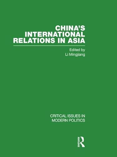 Stock image for China's International Relations in Asia Critical Issues in Modern Politics for sale by PBShop.store US