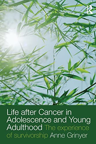 Stock image for Life After Cancer in Adolescence and Young Adulthood: The Experience of Survivorship for sale by Blackwell's