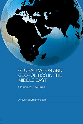 Stock image for Globalization and Geopolitics in the Middle East: Old games, new rules (Durham Modern Middle East and Islamic World Series) for sale by Phatpocket Limited