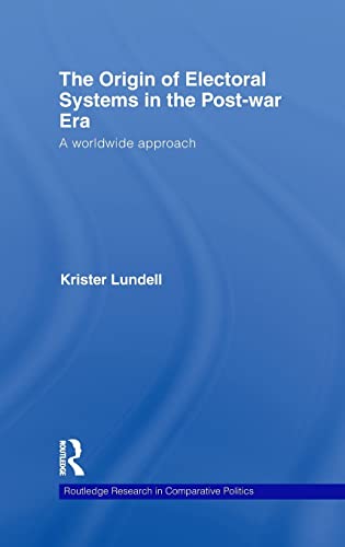 Imagen de archivo de The Origin of Electoral Systems in the Postwar Era: A worldwide approach (Routledge Research in Comparative Politics) a la venta por Chiron Media