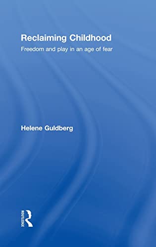 Imagen de archivo de Reclaiming Childhood : Freedom and Play in an Age of Fear a la venta por Better World Books Ltd