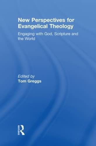 Stock image for New Perspectives for Evangelical Theology: Engaging with God, Scripture, and the World for sale by Chiron Media