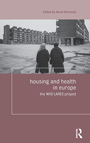 Imagen de archivo de Housing and Health in Europe: The WHO LARES project (Housing and Society Series) a la venta por Chiron Media