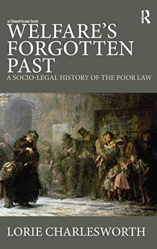 Beispielbild fr Welfare's Forgotten Past: A Socio-Legal History of the Poor Law zum Verkauf von Chiron Media