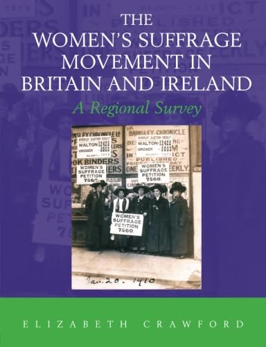 9780415477390: The Women's Suffrage Movement in Britain and Ireland: A Regional Survey (Women's and Gender History)