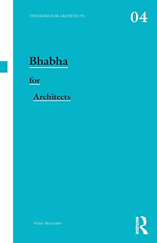 Imagen de archivo de Bhabha for Architects: 04 (Thinkers for Architects) a la venta por WorldofBooks