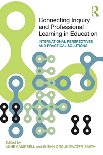 Imagen de archivo de Connecting Inquiry and Professional Learning in Education: International Perspectives and Practical Solutions a la venta por Blackwell's
