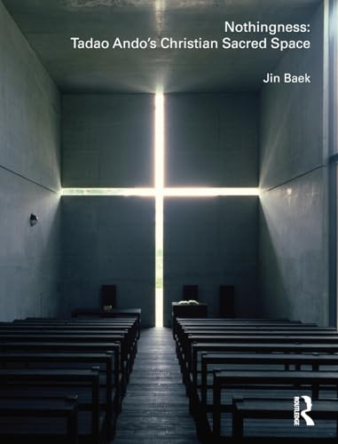 9780415478533: Nothingness: Tadao Ando's Christian Sacred Space