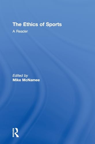 9780415478601: The Ethics of Sports: A Reader