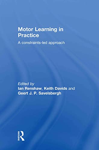 9780415478632: Motor Learning in Practice: A Constraints-Led Approach