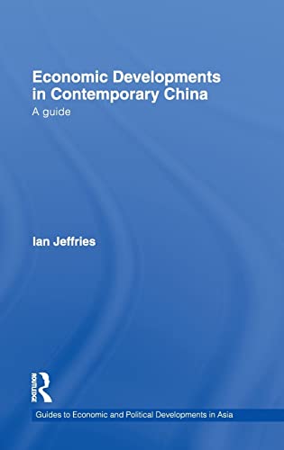 Imagen de archivo de Economic Developments in Contemporary China: A Guide: 07 (Guides to Economic and Political Developments in Asia) a la venta por Reuseabook