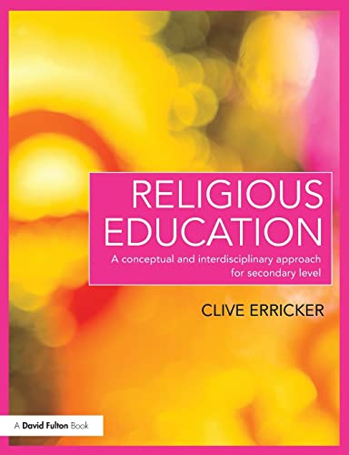 Stock image for Religious Education: A Conceptual and Interdisciplinary Approach for Secondary Level (David Fulton Books) for sale by WorldofBooks