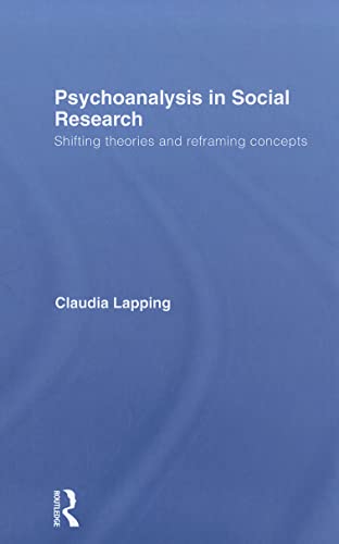 Stock image for Psychoanalysis in Social Research: Shifting theories and reframing concepts for sale by Chiron Media