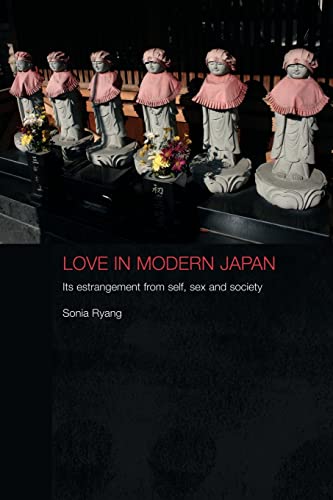 Beispielbild fr Love in Modern Japan: Its Estrangement from Self, Sex and Society (Anthropology of Asia) zum Verkauf von Textbooks_Source