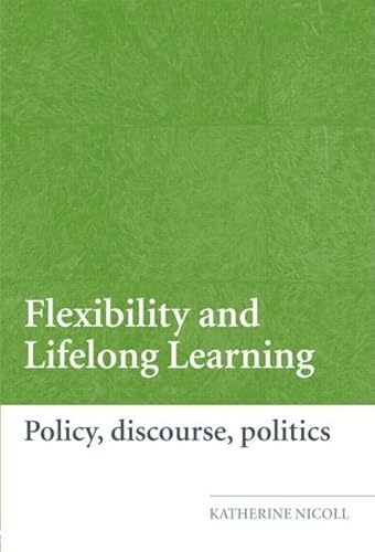 Flexibility and Lifelong Learning: Policy, Discourse, Politics (9780415479301) by Nicoll, Katherine