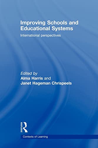 Beispielbild fr Improving Schools and Educational Systems: International Perspectives (Contexts of Learning) zum Verkauf von AwesomeBooks