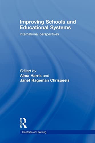 Imagen de archivo de Improving Schools and Educational Systems: International Perspectives (Contexts of Learning) a la venta por AwesomeBooks