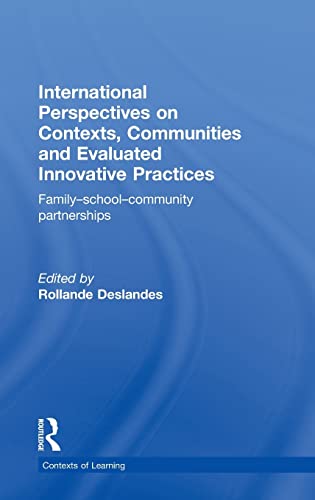 Stock image for International Perspectives on Contexts, Communities and Evaluated Innovative Practices: Family-School-Community Partnerships (Contexts of Learning) for sale by Anybook.com