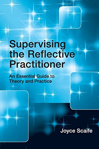 Beispielbild fr Supervising the Reflective Practitioner: An Essential Guide to Theory and Practice zum Verkauf von WorldofBooks