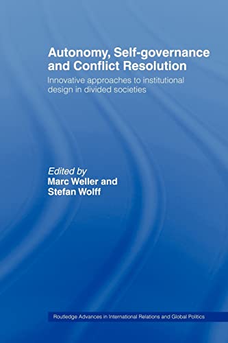 Stock image for Autonomy, Self Governance and Conflict Resolution : Innovative approaches to Institutional Design in Divided Societies for sale by Blackwell's