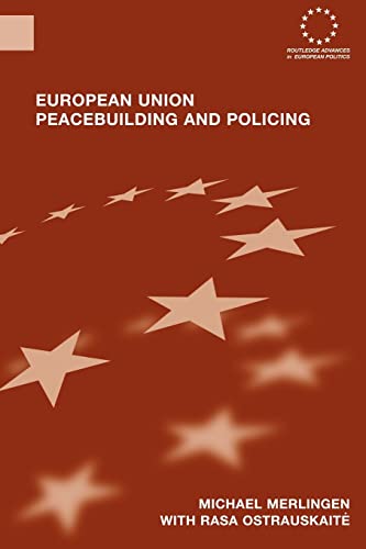 9780415479646: European Union Peacebuilding and Policing: Governance and the European Security and Defence Policy (Routledge Advances in European Politics)