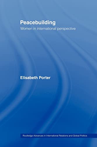 Stock image for Peacebuilding: Women in International Perspective (Routledge Advances in International Relations and Global Pol) for sale by SecondSale