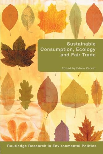 9780415479752: Sustainable Consumption, Ecology and Fair Trade (Environmental Politics / Routledge Research in Environmental Politics)
