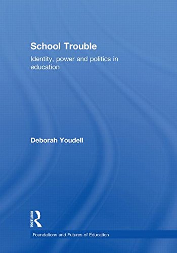 Stock image for School Trouble: Identity, Power and Politics in Education (Foundations and Futures of Education) for sale by Chiron Media