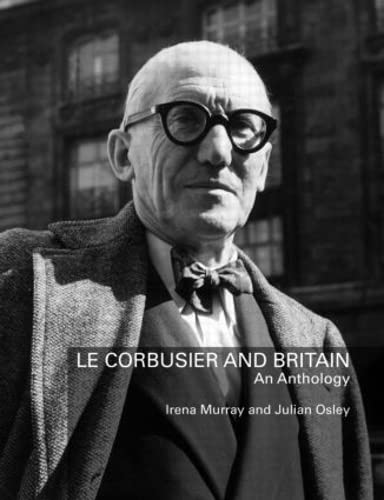 Imagen de archivo de Le Corbusier and Britain: An Anthology a la venta por Swan Trading Company