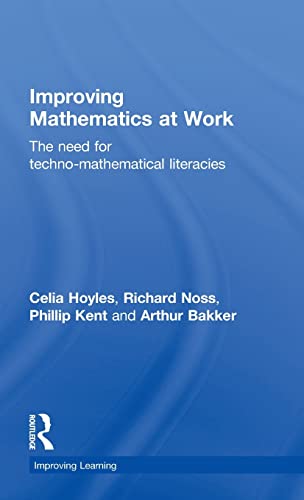 Beispielbild fr Improving Mathematics at Work: The Need for Techno-Mathematical Literacies (Improving Learning) zum Verkauf von Chiron Media