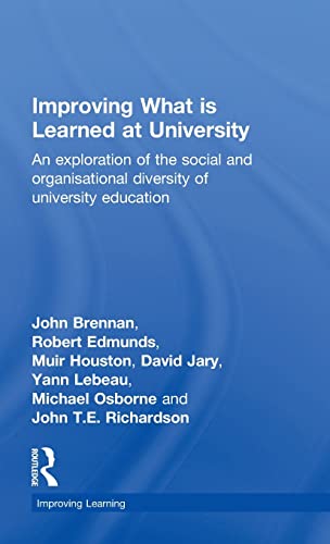 Improving What is Learned at University: An Exploration of the Social and Organisational Diversity of University Education (Improving Learning) (9780415480154) by Brennan, John; Edmunds, Robert; Houston, Muir; Jary, David; Lebeau, Yann; Osborne, Michael; Richardson, John T.E.