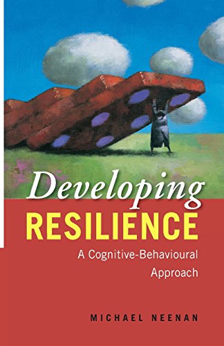 Developing Resilience: A Cognitive-Behavioural Approach (9780415480680) by Neenan, Michael
