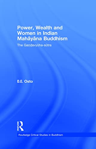 9780415480734: Power, Wealth and Women in Indian Mahayana Buddhism: The Gandavyuha-sutra (Routledge Critical Studies in Buddhism)
