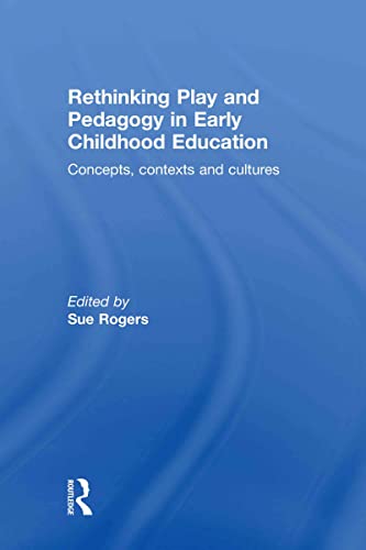 Imagen de archivo de Rethinking Play and Pedagogy in Early Childhood Education: Concepts, Contexts and Cultures a la venta por Chiron Media