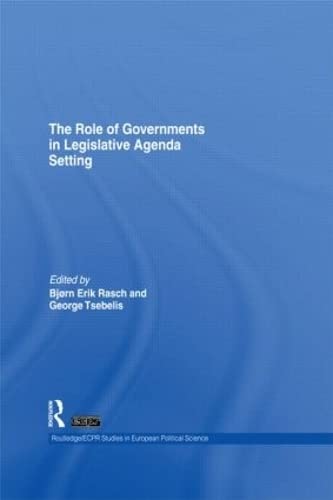 Imagen de archivo de The Role of Governments in Legislative Agenda Setting (Routledge/ECPR Studies in European Political Science) a la venta por Chiron Media