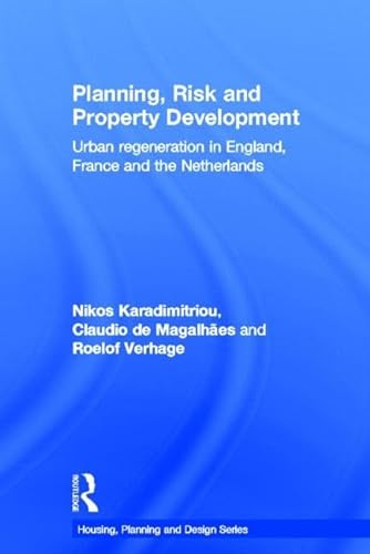 Stock image for Planning, Risk and Property Development: Urban regeneration in England, France and the Netherlands (Housing, Planning and Design Series) for sale by Chiron Media