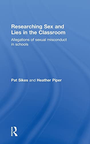 Beispielbild fr Researching Sex and Lies in the Classroom: Allegations of Sexual Misconduct in Schools zum Verkauf von Blackwell's