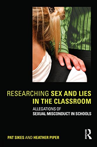 Beispielbild fr Researching Sex and Lies in the Classroom : Allegations of Sexual Misconduct in Schools zum Verkauf von Blackwell's