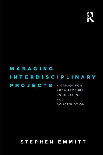 Stock image for Managing Interdisciplinary Projects: A Primer for Architecture, Engineering and Construction for sale by HPB-Red