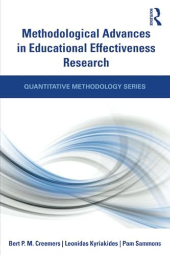 Methodological Advances in Educational Effectiveness Research (Quantitative Methodology Series) (9780415481762) by Creemers, Bert P.M.