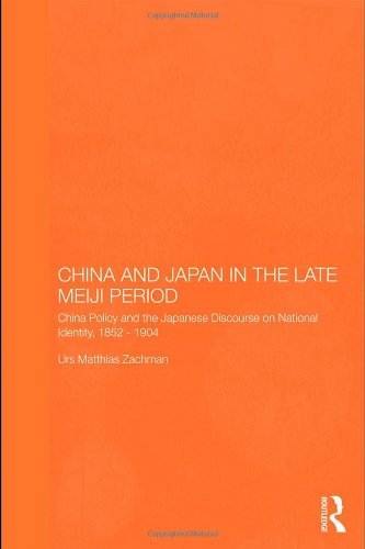 Stock image for China and Japan in the Late Meiji Period: China Policy and the Japanese Discourse on National Identity, 1895-1904 (Routledge/Leiden Series in Modern East Asian Politics, History and Media) for sale by Chiron Media