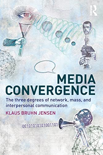 Beispielbild fr Media Convergence: The Three Degrees of Network, Mass and Interpersonal Communication zum Verkauf von Cambridge Rare Books